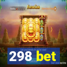 298 bet